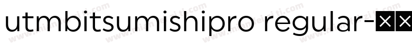 utmbitsumishipro regular字体转换